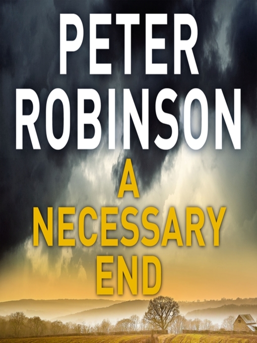 Title details for A Necessary End by Peter Robinson - Available
